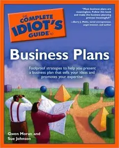 The Complete Id-iot's Guide to Business Plans (repost)
