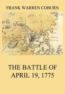 «The Battle of April 19, 1775» by Frank Warren Coburn