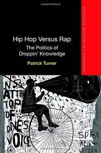Hip Hop Versus Rap: The Politics of Droppin' Knowledge