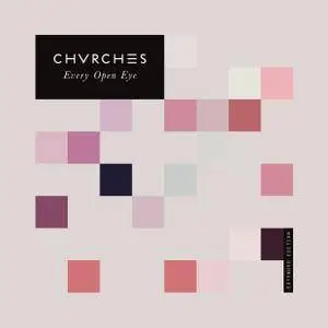 CHVRCHES - Every Open Eye (Extended Edition) (2016)