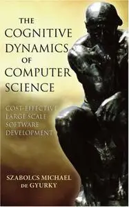 The Cognitive Dynamics of Computer Science: Cost-Effective Large Scale Software Development (Repost)