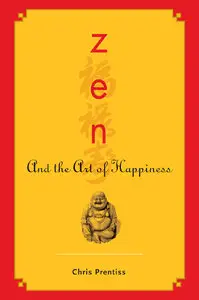 Zen and the Art of Happiness (repost)