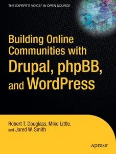 Building Online Communities With Drupal, phpBB, and WordPress by Robert T. Douglass [Repost]