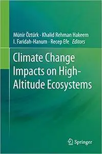 Climate Change Impacts on High-Altitude Ecosystems (Repost)