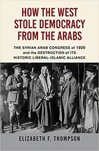 How the West Stole Democracy from the Arabs