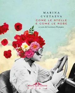 Marina Cvetaeva - Come le stelle e come le rose