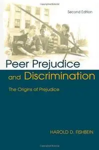 Peer Prejudice and Discrimination: The Origins of Prejudice