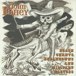 John Fahey - Death Chants, Breakdowns and Military Waltzes (1963, 1967) {Takoma TAKCD-8908-2 rel 1998}