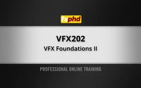 fxphd - VFX202: VFX Foundations II with tahl niran