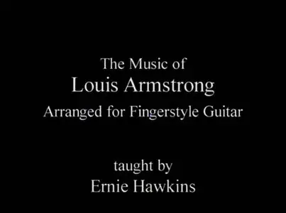 The Music of Louis Armstrong Arranged for Fingerstyle Guitar
