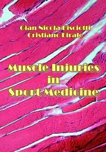 "Muscle Injuries in Sport Medicine" ed. by Gian Nicola Bisciotti and Cristiano Eirale