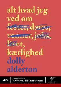 «Alt hvad jeg ved om kærlighed» by Dolly Alderton