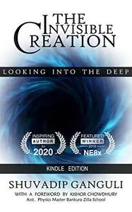 The Invisible Creation: Looking into the Deep