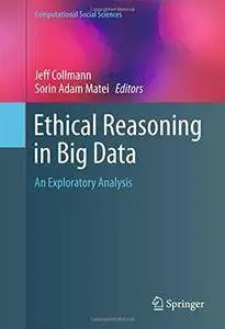 Ethical Reasoning in Big Data: An Exploratory Analysis