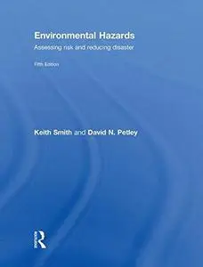 Environmental hazards: assessing risk and reducing disaster