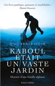 Qais Akbar Omar, "Kaboul était un vaste jardin"