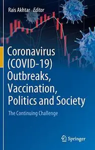Coronavirus (COVID-19) Outbreaks, Vaccination, Politics and Society: The Continuing Challenge