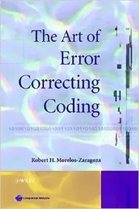 The Art of Error Correcting Coding by Robert H. Morelos-Zaragoza [Repost] 