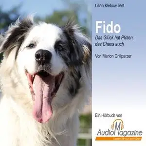 «Fido: Das Glück hat vier Pfoten, das Chaos auch» by Marion Grillparzer