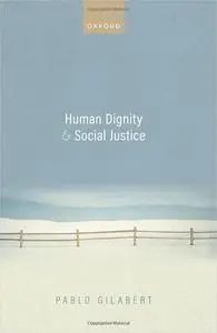 Human Dignity and Social Justice