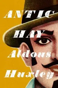«Antic Hay» by Aldous Huxley