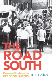 The Road South : Personal Stories of the Freedom Riders