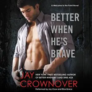 «Better When He's Brave» by Jay Crownover