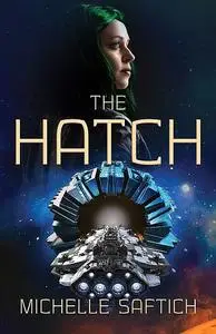 «The Hatch» by Michelle Saftich