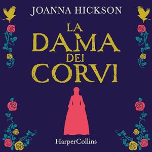 «La dama dei corvi? Le regine della Torre 1» by Joanna Hickson