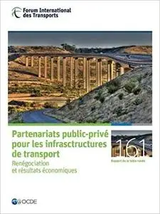 Partenariats public-privé pour les infrastructures de transport: Renégociation et résultats économiques