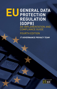 EU General Data Protection Regulation (GDPR) : An Implementation and Compliance Guide, Fourth Edition