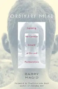 Ordinary Mind: Exploring the Common Ground of Zen & Psychotherapy