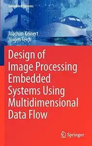 Design of Image Processing Embedded Systems Using Multidimensional Data Flow