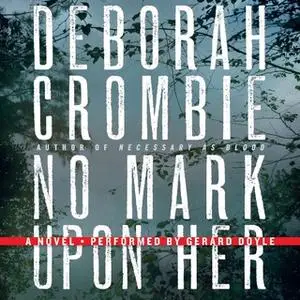 «No Mark Upon Her» by Deborah Crombie