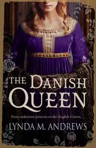 «The Danish Queen» by Lynda M. Andrews