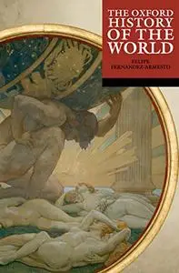 The Oxford History of the World (The Oxford History of...)