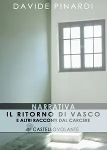 Il ritorno di Vasco e altri racconti dal carcere di Davide Pinardi