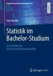 Statistik im Bachelor-Studium: Eine Einführung für Wirtschaftswissenschaftler