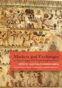 «Markets and Exchanges in Pre-Modern and Traditional Societies» by Juan Carlos Moreno Garcia