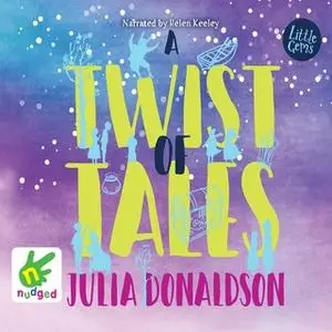 «A Twist of Tales» by Julia Donaldson
