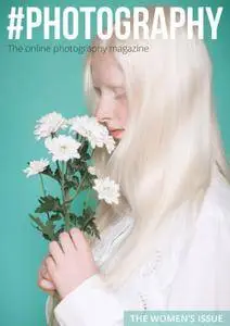 #Photography - Issue 20 2017