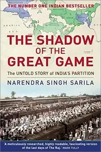 The Shadow of the Great Game: The Untold Story of India's Partition