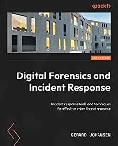 Digital Forensics and Incident Response:  Incident response tools and techniques for effective cyber threat response (repost)