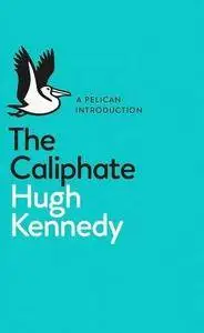 The Caliphate (A Pelican Introduction)