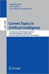 Current Topics in Artificial Intelligence: 12th Conference of the Spanish Association for Artificial Intelligence [Repost]