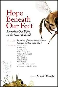 Hope Beneath Our Feet: Restoring Our Place in the Natural World