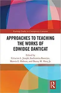 Approaches to Teaching the Works of Edwidge Danticat