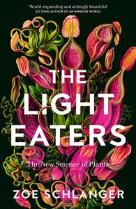 The Light Eaters: The New Science of Plants, UK Edition