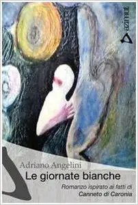 Adriano Angelini - Le giornate bianche
