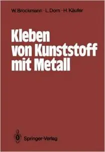 Kleben von Kunststoff mit Metall von Walter Brockmann